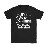 IT'S A JAN THING. YOU WOULDN'T UNDERSTAND Women's T-Shirt