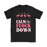 CALM the FLOCK DOWN Women's T-Shirt
