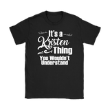 IT'S A KRISTEN THING. YOU WOULDN'T UNDERSTAND. Women's T-Shirt