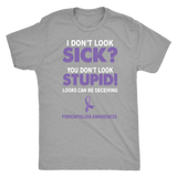 I Don't Look Sick? You Don't Look Stupid! Unisex T-shirt, Fibromyalgia Awareness - J & S Graphics