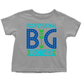 PROFESSIONAL BIG BROTHER Toddler T-Shirt - J & S Graphics