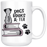 DOGS, BOOKS and TEA Coffee Mug 11 oz or 15 oz