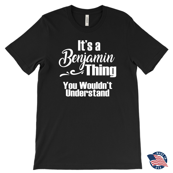 It's a BENJAMIN Thing Men's T-Shirt You Wouldn't Understand