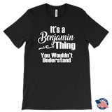 It's a BENJAMIN Thing Men's T-Shirt You Wouldn't Understand