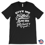 Give me Coffee and No One Gets Hurt Men's T-Shirt - J & S Graphics