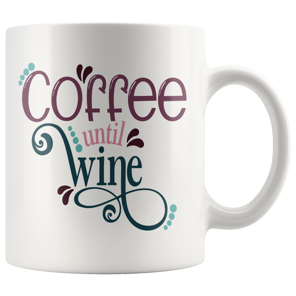 COFFEE UNTIL WINE 11oz Coffee Mug - J & S Graphics
