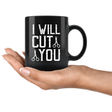 I WILL CUT YOU Barber Humor Ceramic Coffee Mug - J & S Graphics