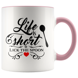 LIFE IS SHORT, LICK THE SPOON 11 oz White Color Accent Coffee Mug - J & S Graphics