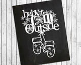 BABY, IT'S COLD OUTSIDE Faux Chalkboard Design Wall Decor, Instant Download, Winter, Mittens - J & S Graphics