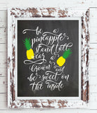 BE A PINEAPPLE Instant Download Wall Decor Print 8x10 DIY Digital File - J & S Graphics