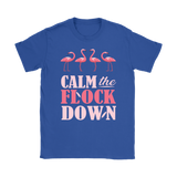 CALM the FLOCK DOWN Women's T-Shirt