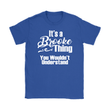 It's a BROOKE Thing Women's T-Shirt