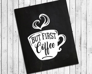 But First Coffee 8x10 Kitchen Wall Art Decor Print, 4 designs to choose from - J & S Graphics