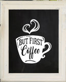 But First Coffee 8x10 Kitchen Wall Art Decor Print, 4 designs to choose from - J & S Graphics