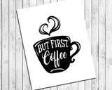 But First Coffee 8x10 Kitchen Wall Art Decor Print, 4 designs to choose from - J & S Graphics