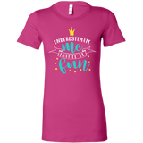 Underestimate Me...That'll be Fun Women's T-Shirt