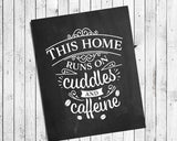 THIS HOME RUNS ON CUDDLES AND CAFFEINE 8x10 Typography Wall Art Poster PRINT, Children, Love, Coffee - J & S Graphics