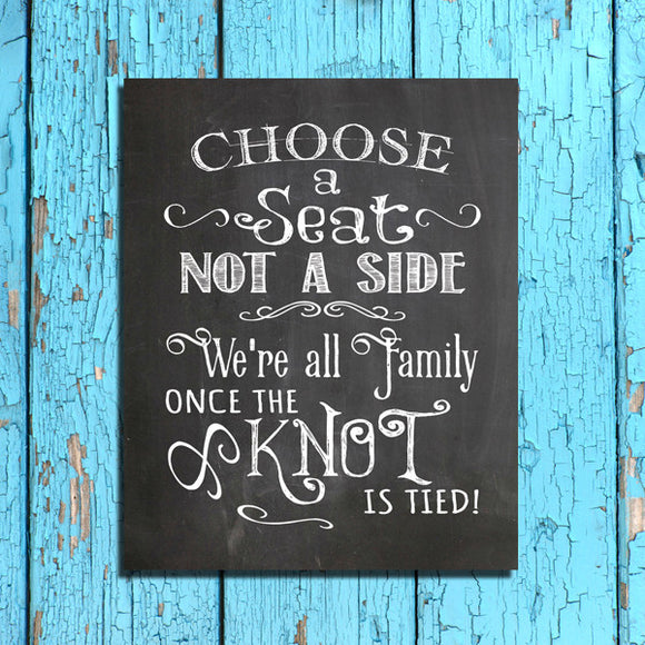 Rustic Look CHOOSE A SEAT, NOT A SIDE, Instant Download 8x10 Printable Wedding Reception Sign - J & S Graphics