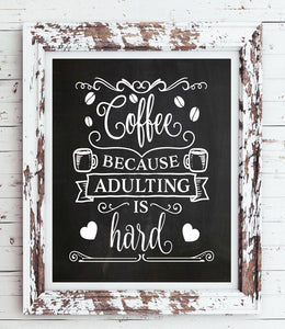 COFFEE, Because Adulting is Hard Typography Art, Instant Download, Faux Chalkboard