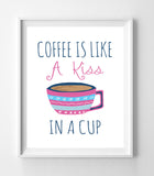 COFFEE IS LIKE A KISS IN A CUP 8x10 Wall Art Poster PRINT - J & S Graphics