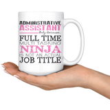 Administrative Assistant Ninja Coffee Mug 11oz or 15oz
