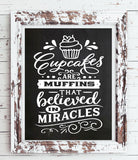 CUPCAKES are MUFFINS that believed in Miracles Faux Chalkboard Design KITCHEN Wall Decor PRINT