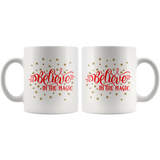 BELIEVE IN THE MAGIC Christmas Holiday Coffee Mug - J & S Graphics