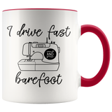 I DRIVE FAST and BAREFOOT Sewing Design 11 oz White Color Accent Coffee Mug - J & S Graphics