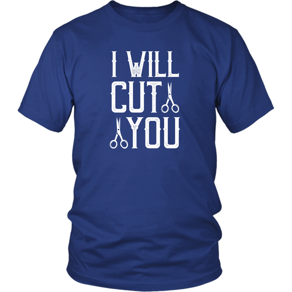 I WILL CUT YOU Barber Humor Unisex T-Shirt - J & S Graphics