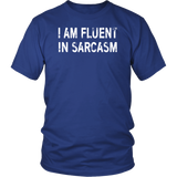 I AM FLUENT IN SARCASM Short-Sleeve Unisex T-Shirt - J & S Graphics