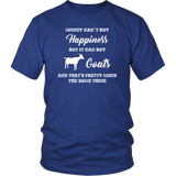 Money can't buy happiness, but it can buy Goats Unisex T-Shirt - J & S Graphics