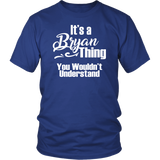 It's a BRYAN Thing Unisex T-Shirt - J & S Graphics