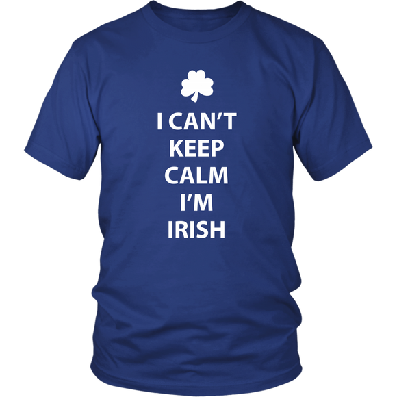 I CAN'T KEEP CALM, I'M IRISH Unisex T-Shirt - J & S Graphics