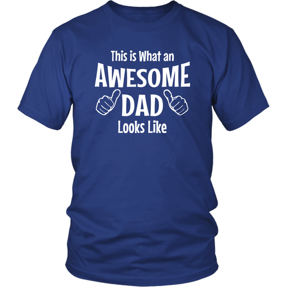 Father's Day Gift This is what an Awesome Dad Looks Like Unisex T-Shirt - J & S Graphics