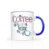 Coffee Until Wine 11oz Color Accent Ceramic Coffee Mug
