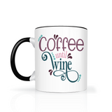 Coffee Until Wine 11oz Color Accent Ceramic Coffee Mug