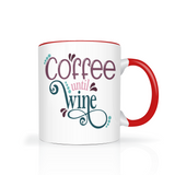 Coffee Until Wine 11oz Color Accent Ceramic Coffee Mug