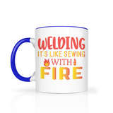 Welding is Like Sewing with Fire 11oz Color Accent COFFEE MUG