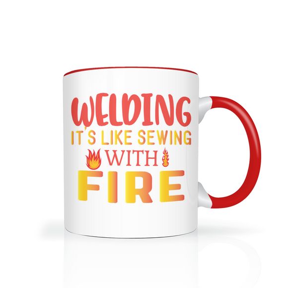 Welding is Like Sewing with Fire 11oz Color Accent COFFEE MUG