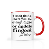 Not enough Coffee of Middle Fingers for Today 11oz Color Accent Coffee Mug
