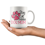 STAY AT HOME DOG MOM Coffee Mug 11 oz or 15 oz