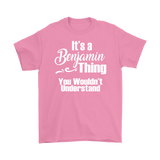 It's a BENJAMIN Thing Men's T-Shirt You Wouldn't Understand