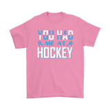 YOU HAD ME AT HOCKEY Unisex T-Shirt