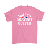 World's Okayest Golfer Unisex T-Shirt