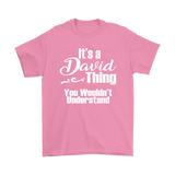 IT'S A DAVID THING. YOU WOULDN'T UNDERSTAND. Unisex T-Shirt