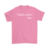 That's What She Said Unisex T-Shirt