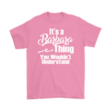 It's a BARBARA Thing Unisex T-Shirt You Wouldn't Understand