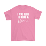 I Was born to Ride a Unicorn Men's T-Shirt