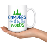 CAMPERS DO IT IN THE WOODS Coffee Mug 11oz or 15oz