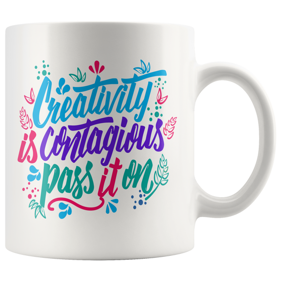 Creativity is Contagious, Pass it On 11oz COFFEE MUG - J & S Graphics